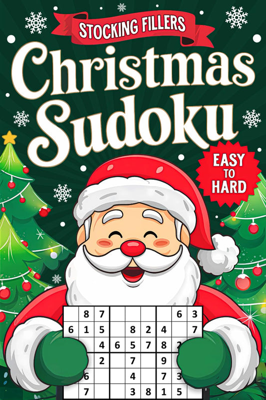 Stocking Fillers: Christmas Sudoku: Fun Holiday Activity Book for Adults and Teens: 70+ Puzzles with Easy, Medium, and Hard Levels (UK Edition)