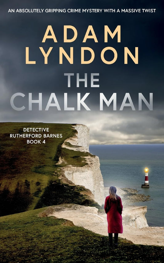 THE CHALK MAN an absolutely gripping crime mystery with a massive twist (4) (Detective Rutherford Barnes Mysteries)