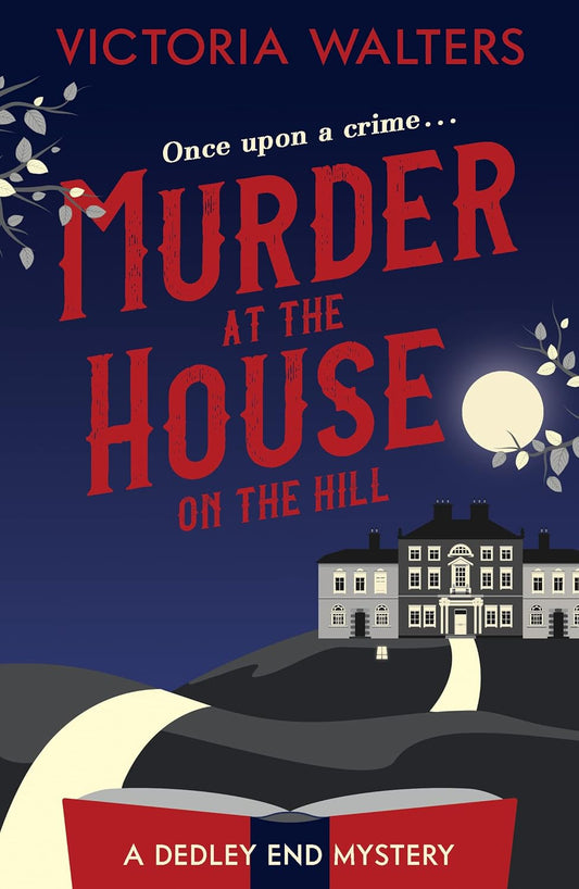 Murder at the House on the Hill: 1 (The Dedley End Mysteries) (The Dedley End Mysteries, 1)