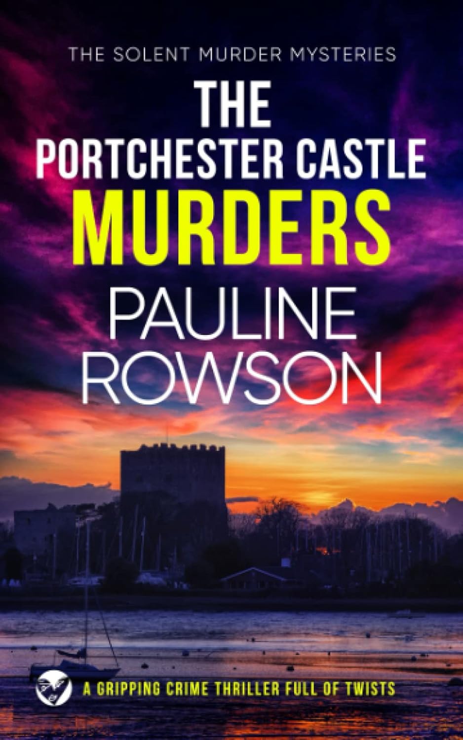 THE PORTCHESTER CASTLE MURDERS a gripping crime thriller full of twists (Solent Murder Mystery)