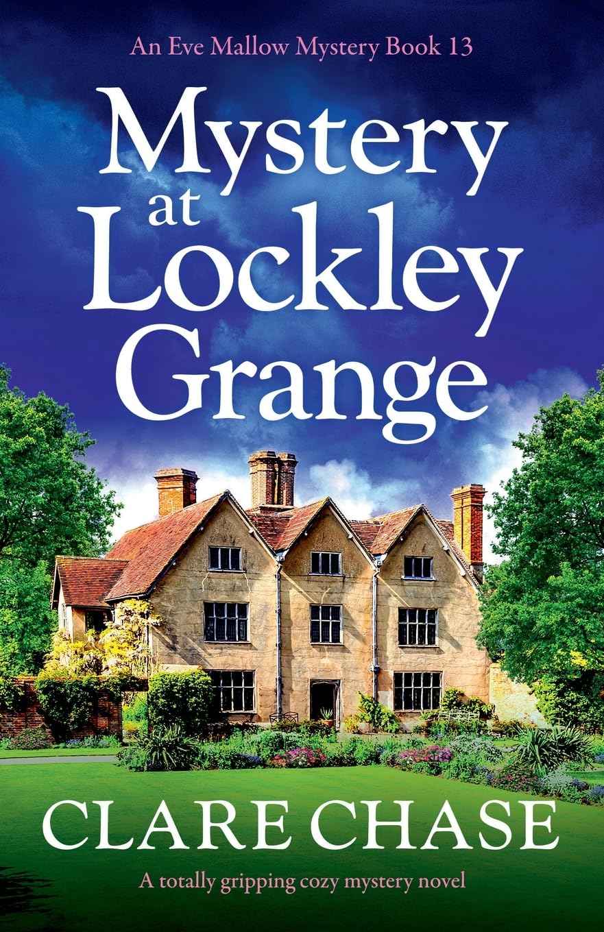 Mystery at Lockley Grange: A totally gripping cozy mystery novel: 13 (An Eve Mallow Mystery)