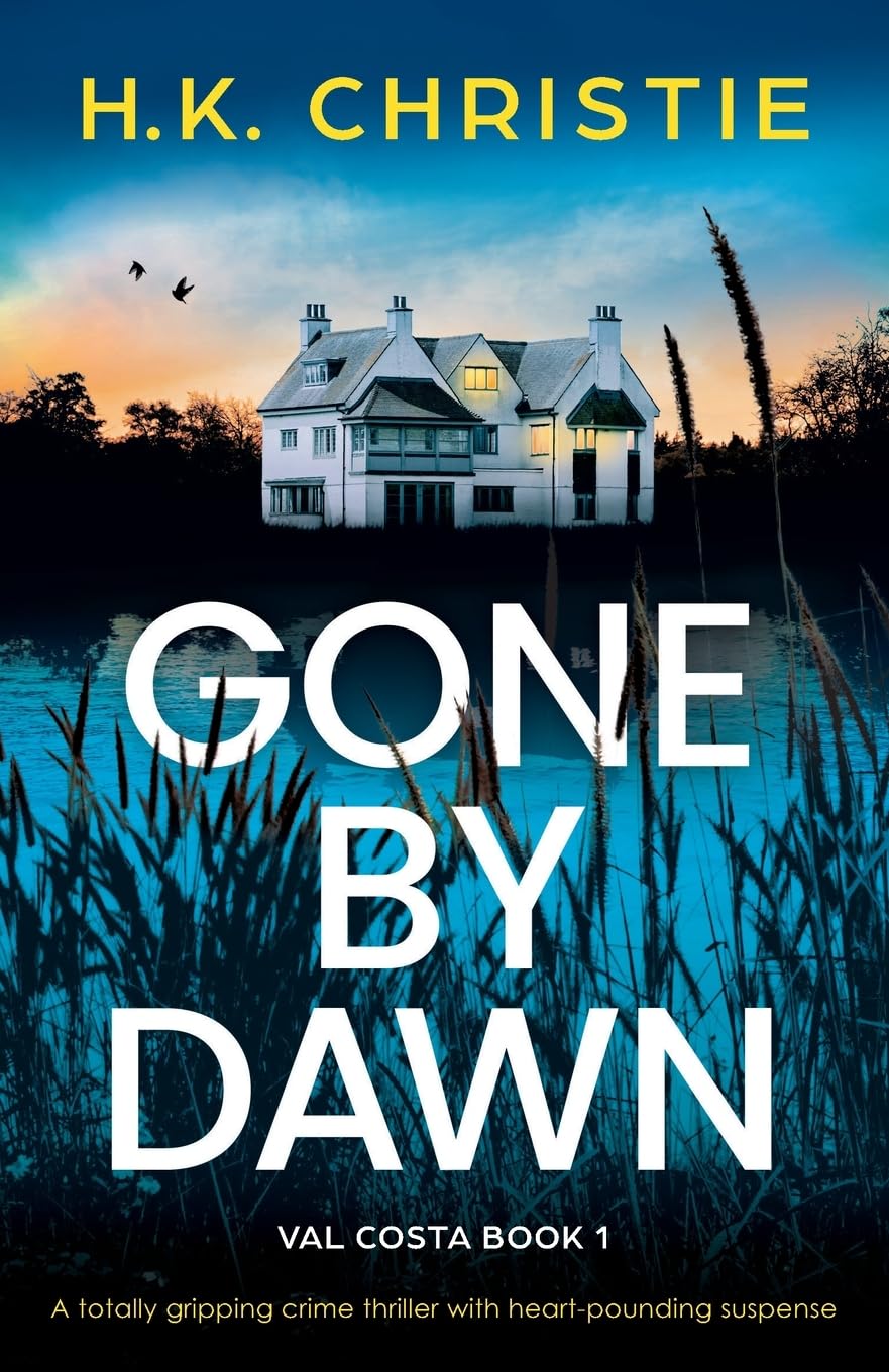 Gone by Dawn: A totally gripping crime thriller with heart-pounding suspense: 1 (Val Costa)