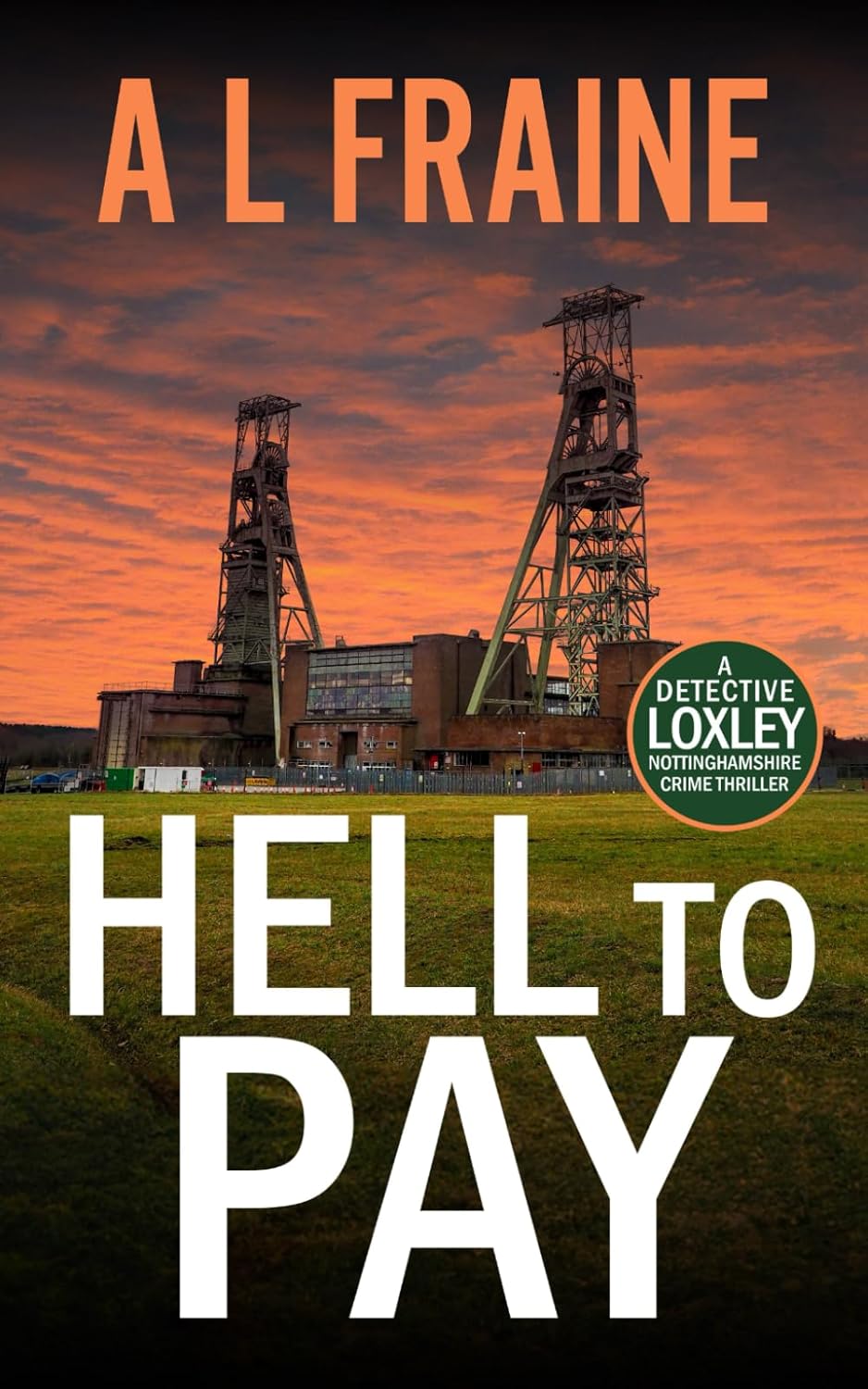 Hell To Pay (A Detective Loxley Nottinghamshire Crime Thriller)