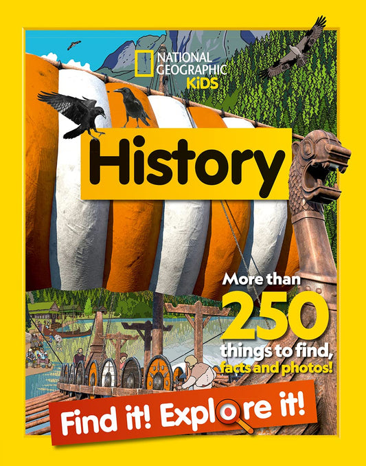 History Find it! Explore it!: More than 250 things to find, facts and photos! (National Geographic Kids)