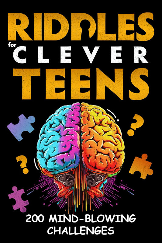 Riddles for Clever Teens: 200 Mind-Blowing Challenges - Logic Puzzles, Brain Teasers, and Detective Mysteries to Solve - Perfect for Teenagers 12 and Up - A Fun and Unique Gift