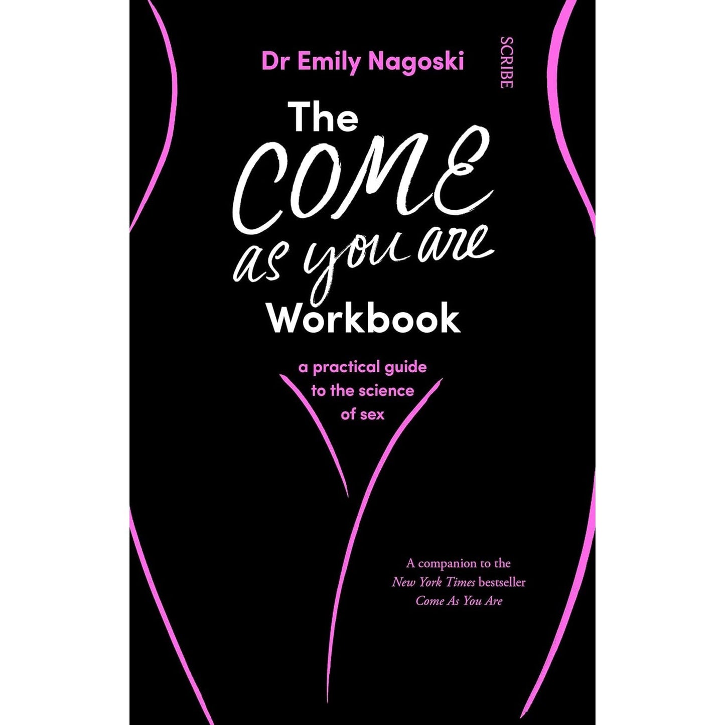 The Come As You Are Workbook & Come as You Are By Emily Nagoski 2 Books Collection Set