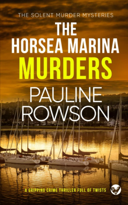 THE HORSEA MARINA MURDERS a gripping crime thriller full of twists (Solent Murder Mystery)