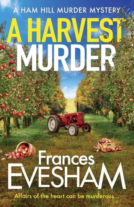 A Harvest Murder: A cozy crime murder mystery from Frances Evesham (The Ham Hill Murder Mystery)