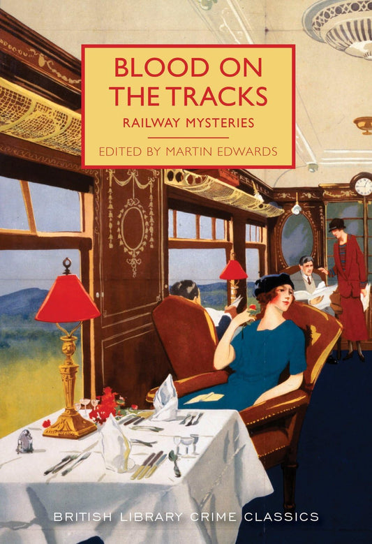 Blood on the Tracks: Railway Mysteries (British Library Crime Classics): 53