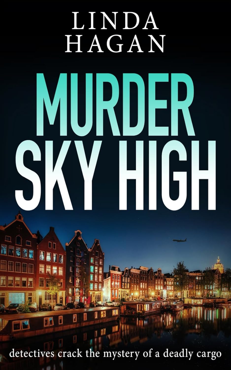 Murder Sky High: detectives crack the mystery of a deadly cargo: 2 (The DCI Gawn Girvin series)