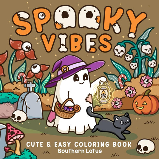 Spooky Vibes: Coloring Book for Adults and Teens with Cute Creepy Characters and Hygge Scenes, Easy and Cozy Designs for Relaxation and Stress Relief (Spooky - Cute - Easy Coloring)