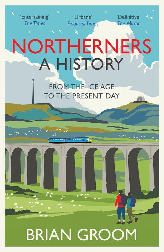 Northerners: The bestselling history of the North of England