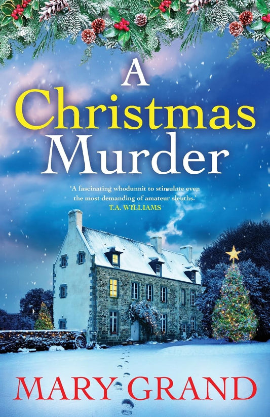 A Christmas Murder: A BRAND NEW gripping, festive cosy mystery from Mary Grand for Christmas 2024