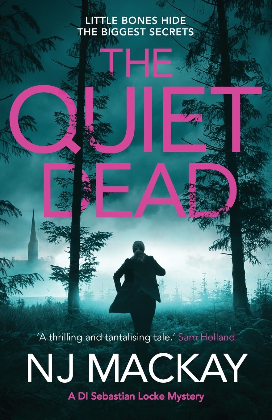 The Quiet Dead (A DI Sebastian Locke Mystery, 1): A thrilling, twisty, addictive crime thriller