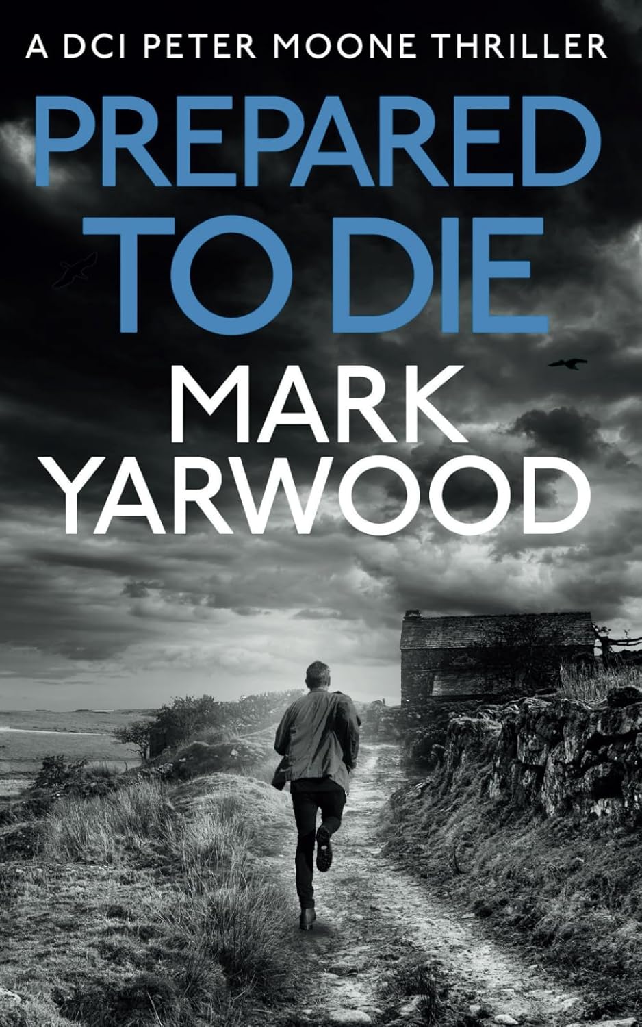 PREPARED TO DIE (The DCI Peter Moone Thrillers)