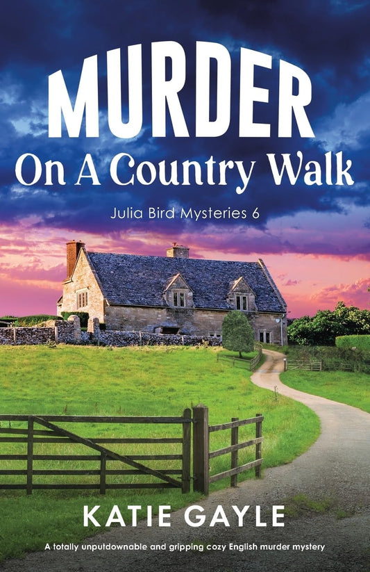 Murder on a Country Walk: A totally unputdownable and gripping cozy English murder mystery: 6 (Julia Bird Mysteries)