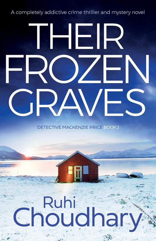 Their Frozen Graves: A completely addictive crime thriller and mystery novel (Detective Mackenzie Price)