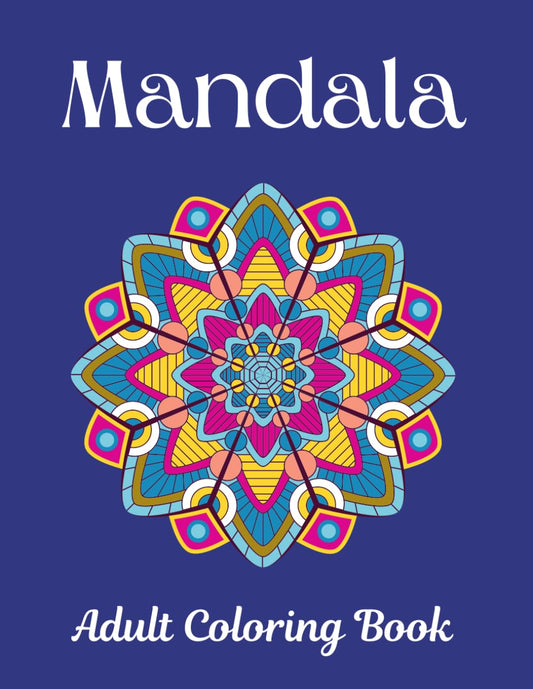 Mandala Adult Coloring Book: Mindfulness Patterns to Soothe the Brain and Calm those Intrusive Thoughts. Spend a few minutes, or an hour, to step ... (Coloring Books-Relax and Unwind US)