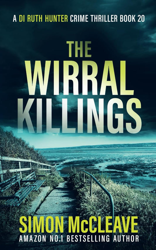 The Wirral Killings: The multi-million selling Snowdonia Murder Mystery series (A DI Ruth Hunter Crime Thriller)