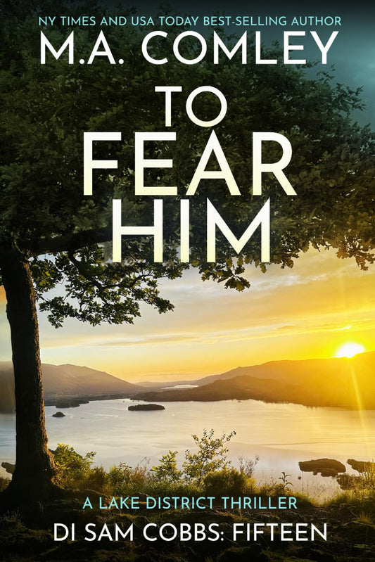 To Fear Him: A Lake District Thriller: 15 (DI Sam Cobbs)