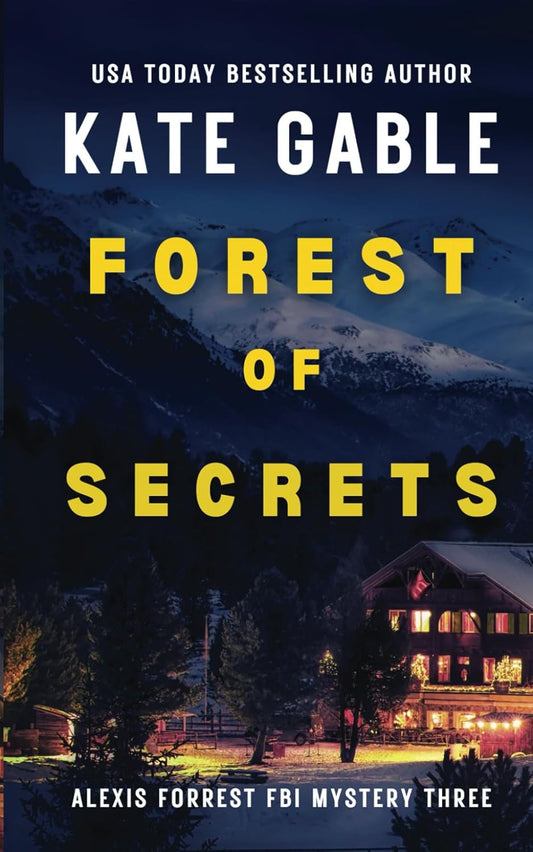 Forest of Secrets: Addictive crime mystery with shocking twist (Alexis Forrest FBI Mystery Thriller)