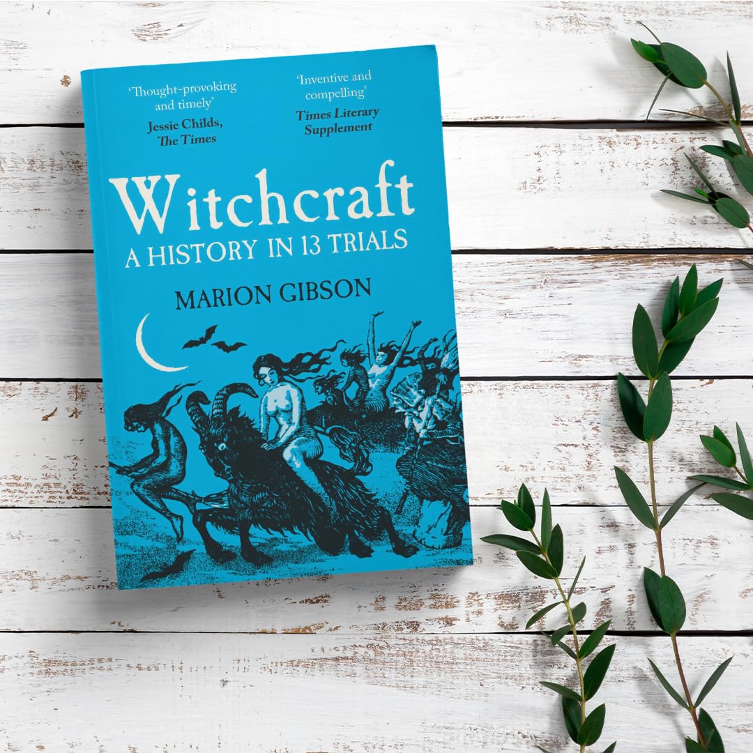 Witchcraft: A History in Thirteen Trials