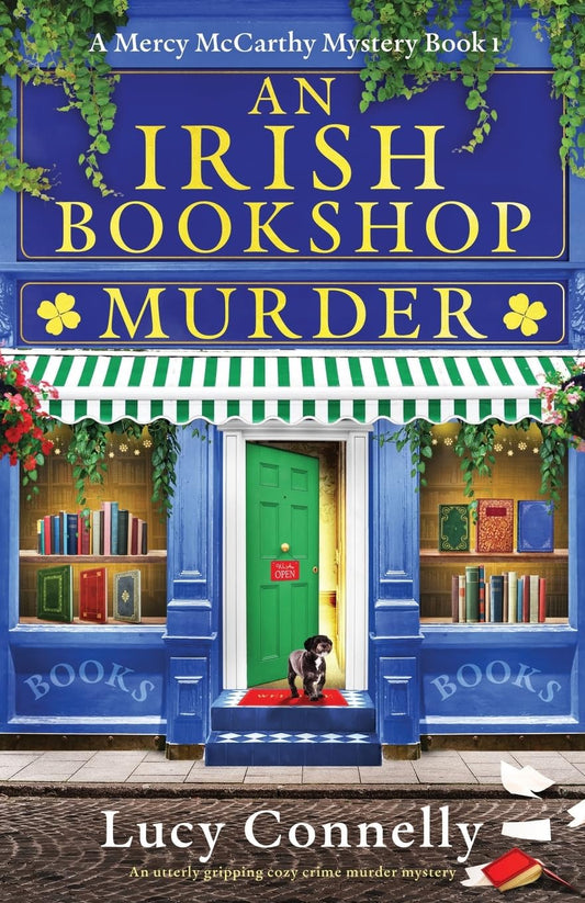 An Irish Bookshop Murder: An utterly gripping cozy crime murder mystery: 1 (A Mercy McCarthy Mystery)