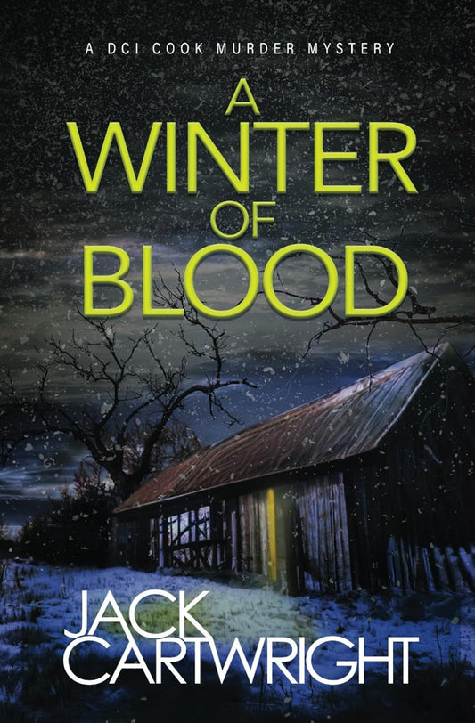 A Winter Of Blood: A powerful British detective crime thriller. (The DCI Cook Murder Mystery Series.)