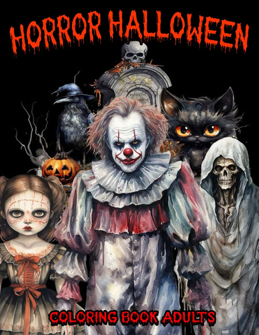 Horror Halloween Coloring Book Adults: 50 Interesting Coloring Pages With Dolls, Creepy Clown, Death... And More | Unleash For Creative | Perfect Gifts