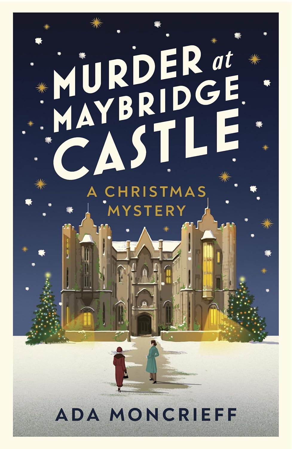 Murder at Maybridge Castle: The new murder mystery to escape with this winter from the 'modern rival to Agatha Christie': 3 (A Christmas Mystery, 3)