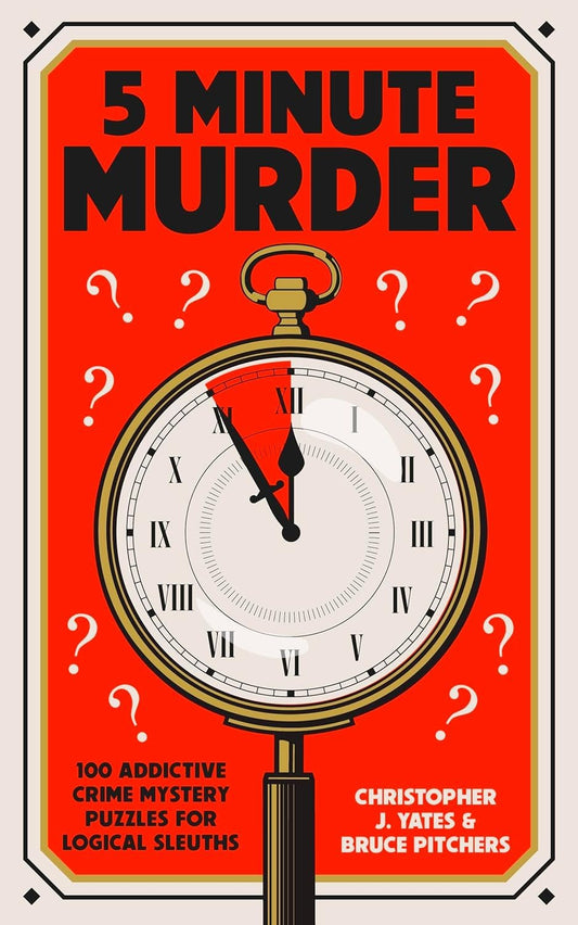 5 Minute Murder: 100 addictive crime mystery puzzles for logical sleuths