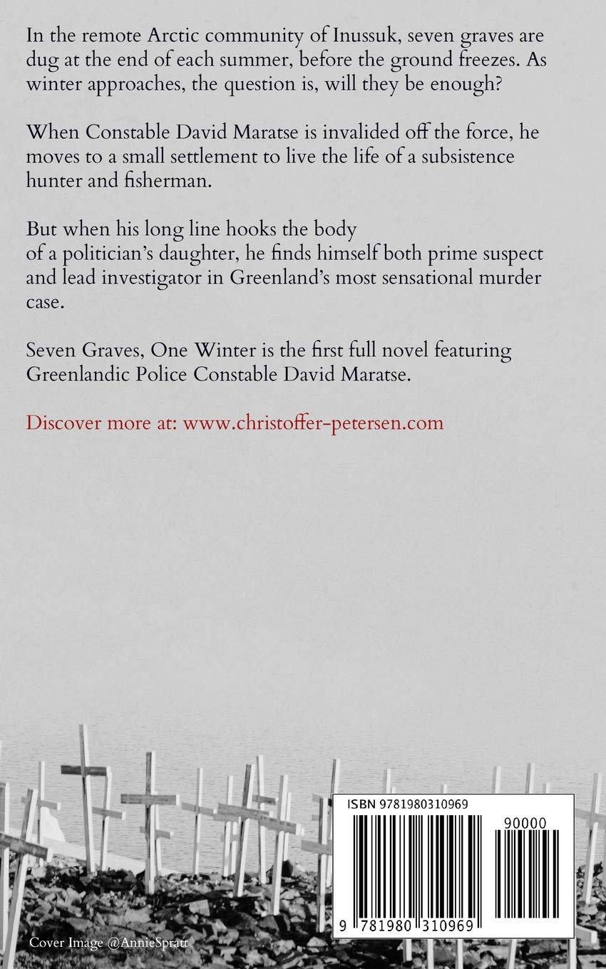 Seven Graves One Winter: Politics, Murder, and Corruption in the Arctic: 1 (Greenland Crime)