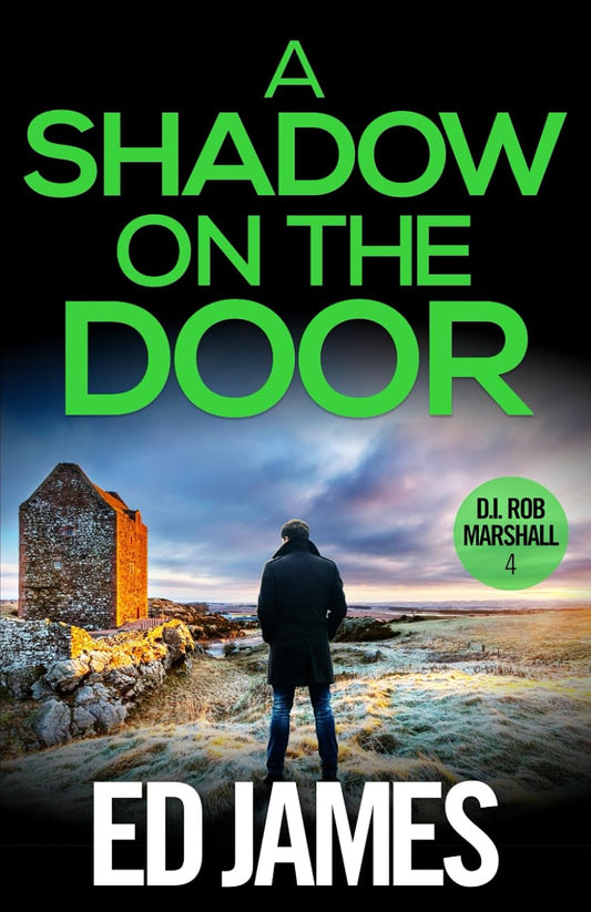 A Shadow on the Door: A gripping Scottish crime thriller (DI Rob Marshall Scottish Borders Police Mysteries)