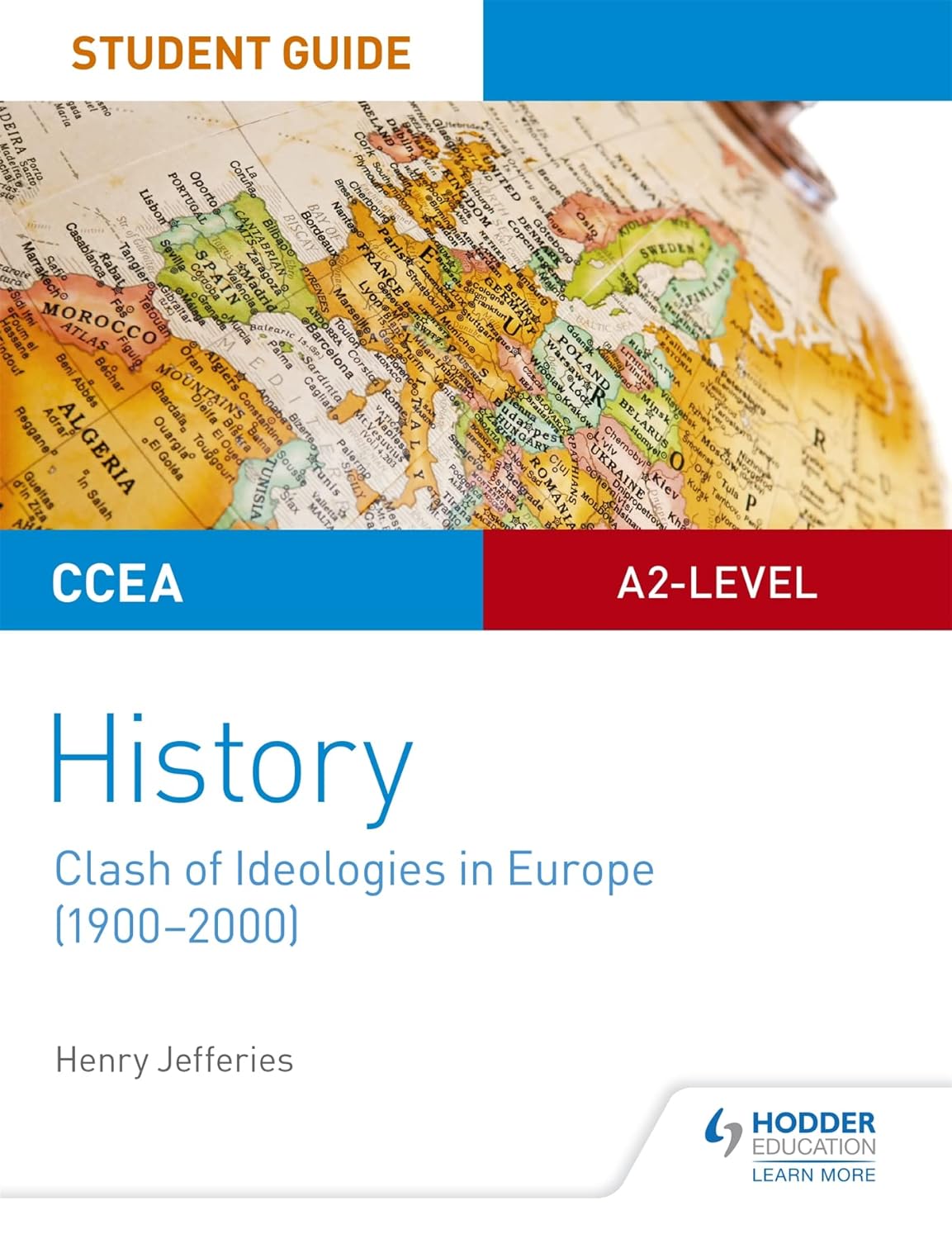 CCEA A2-level History Student Guide: Clash of Ideologies in Europe (1900-2000)