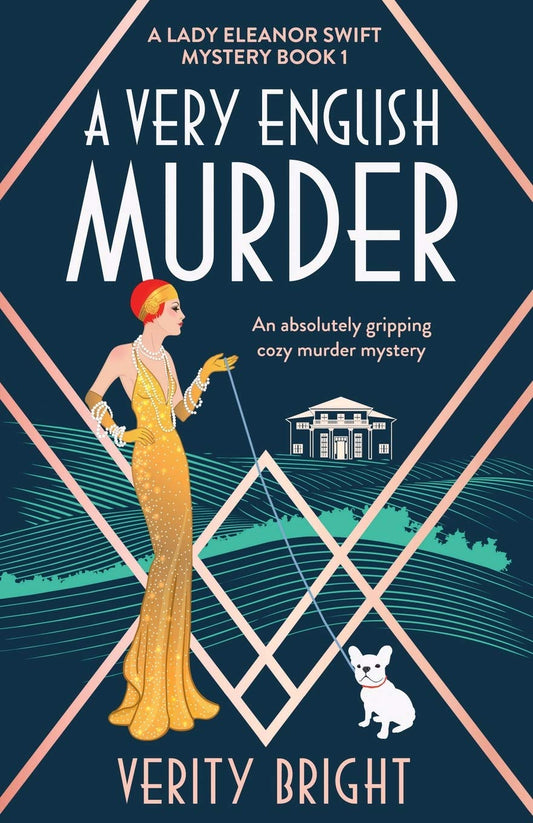 A Very English Murder: An absolutely gripping cozy murder mystery: 1 (A Lady Eleanor Swift Mystery)