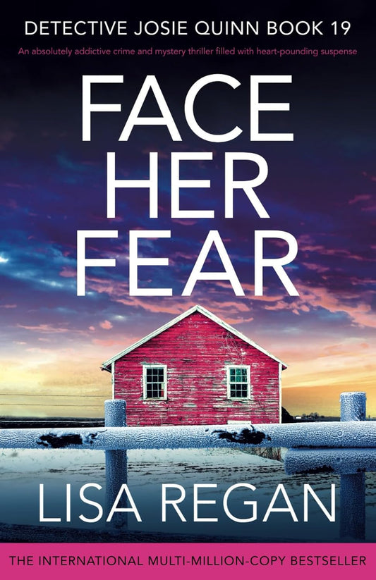 Face Her Fear: An absolutely addictive crime and mystery thriller filled with heart-pounding suspense: 19 (Detective Josie Quinn)