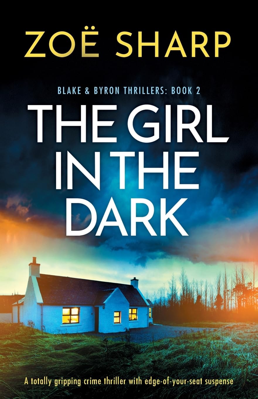 The Girl in the Dark: A totally gripping crime thriller with edge-of-your-seat suspense: 2 (Blake and Byron Thrillers)