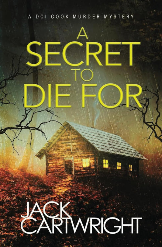 A Secret To Die For: A powerful British detective crime thriller. (The DCI Cook Murder Mystery Series.)