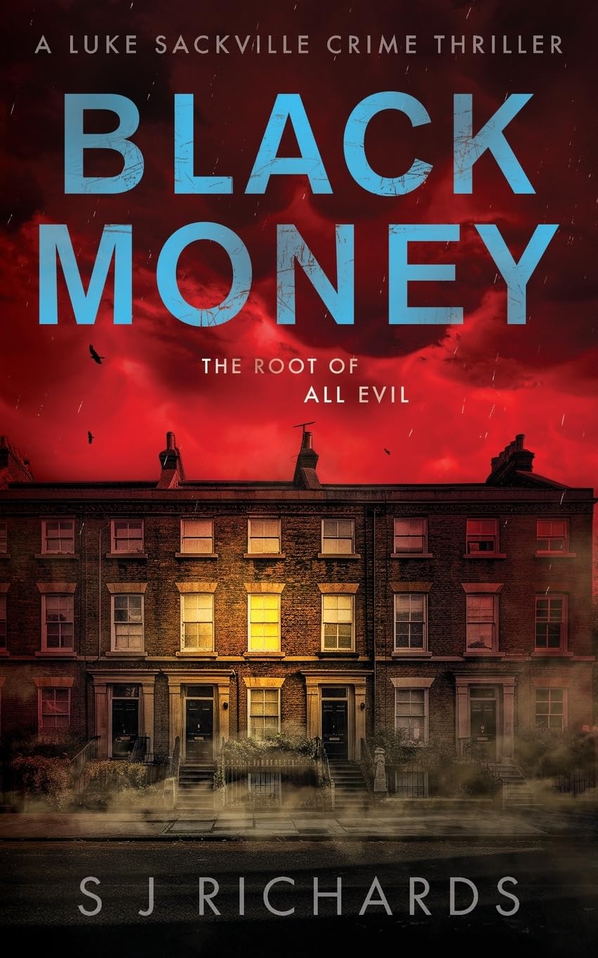 Black Money: A Suspenseful British Crime Thriller: 2 (Luke Sackville Crime Thrillers)