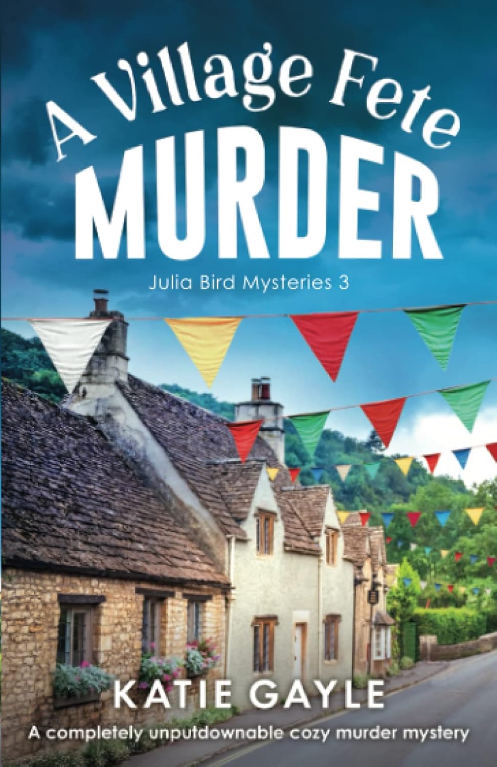 A Village Fete Murder: A completely unputdownable cozy murder mystery: 3 (Julia Bird Mysteries)