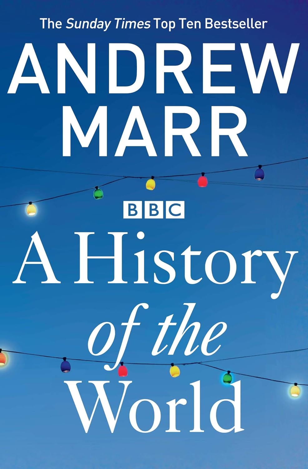 Andrew Marr Collection 3 Books Set (The Making of Modern Britain, A History of the World, A History of Modern Britain)