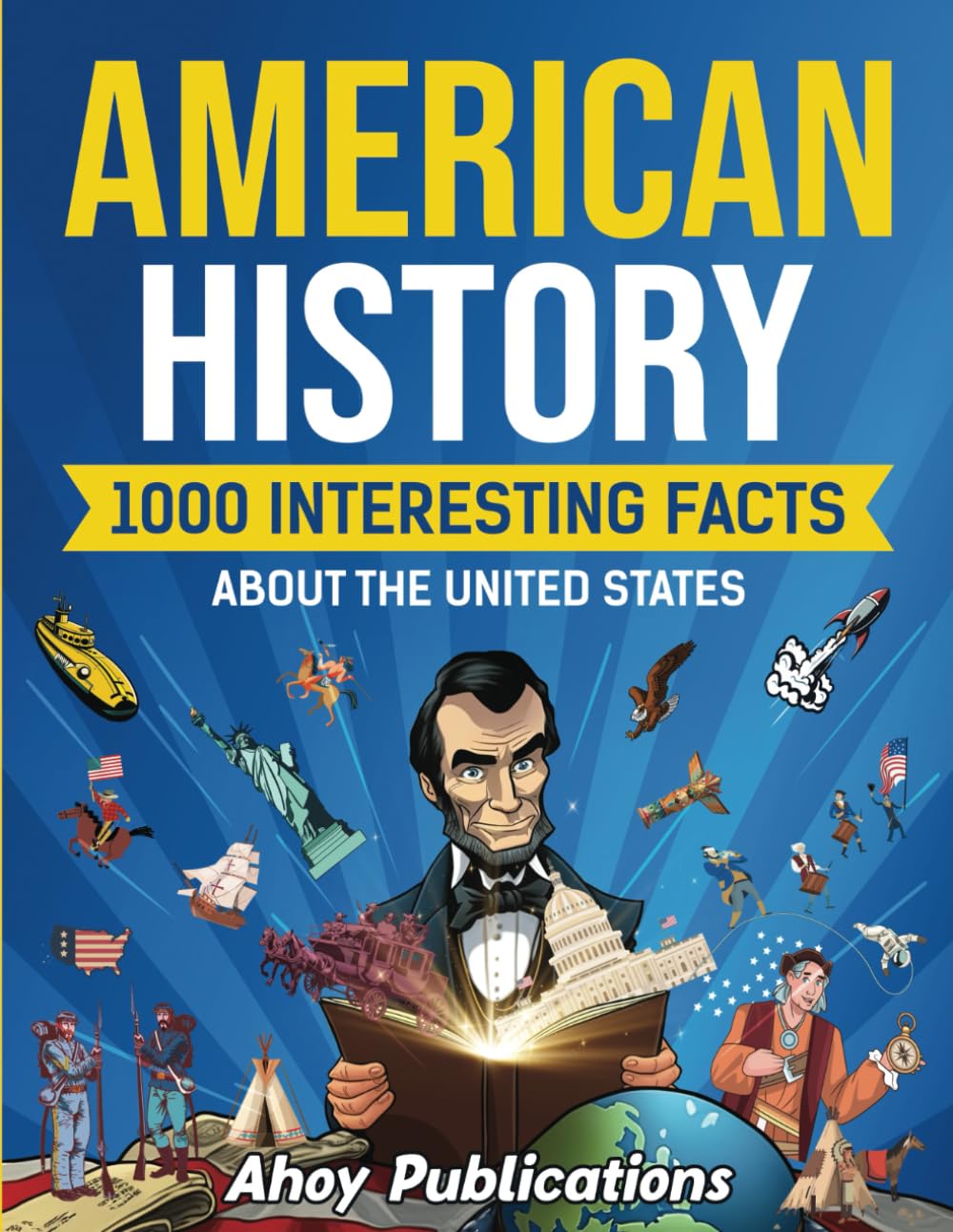 American History: 1000 Interesting Facts About the United States (Curious Histories Collection)