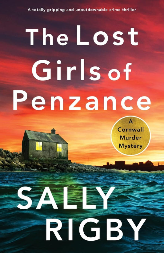 The Lost Girls of Penzance: A BRAND NEW totally gripping and unputdownable crime thriller: A totally gripping and unputdownable crime thriller: 1 (A Cornwall Murder Mystery)