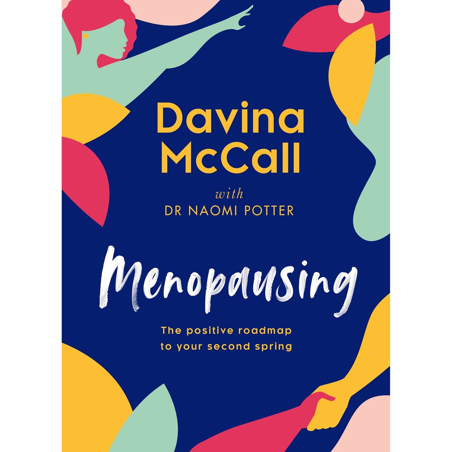 Menopausing: The Sunday Times bestselling self-help guide for 2022 to help you care for yourself, cope with symptoms, and live your best life during menopause by Davina McCall