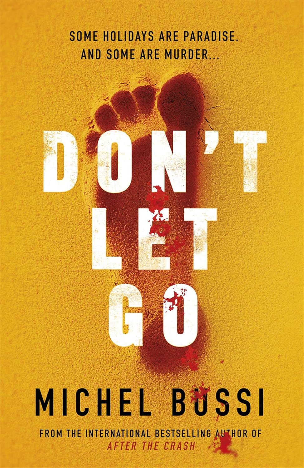 Don't Let Go: Some holidays are paradise, and some are murder….