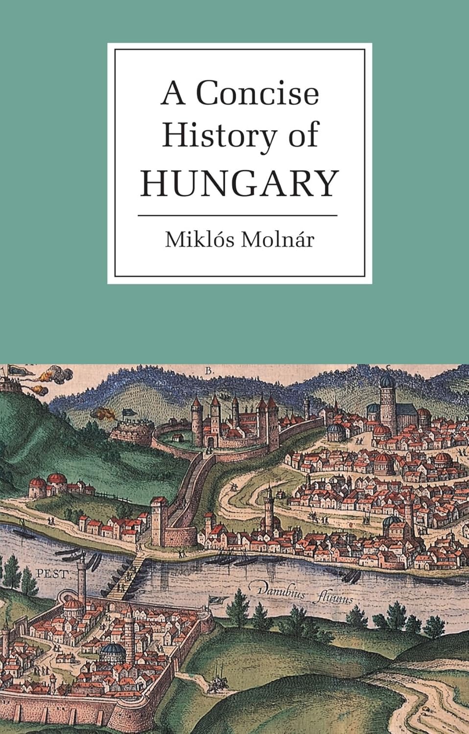 A Concise History of Hungary (Cambridge Concise Histories)