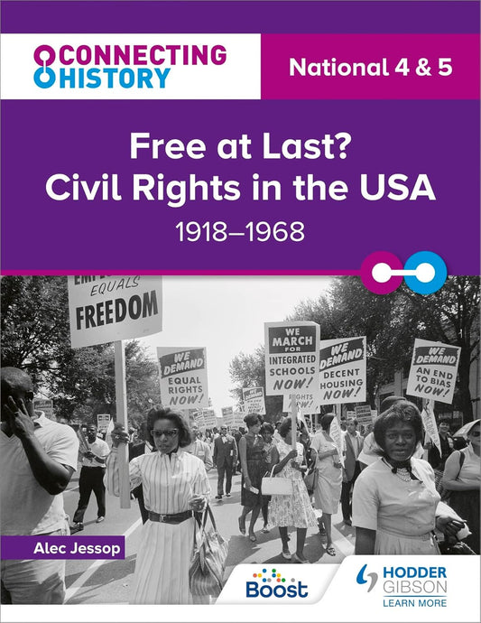 Connecting History: National 4 & 5 Free at last? Civil Rights in the USA, 1918–1968