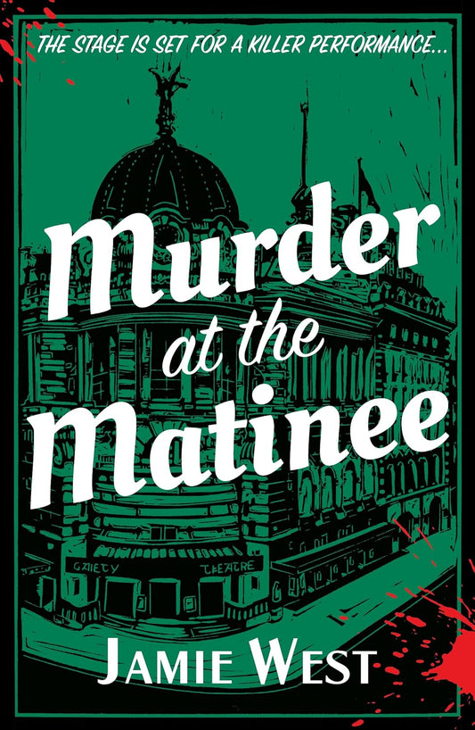 Murder at the Matinee: This golden-age style theatrical murder mystery is perfect for fans of Richard Osman, Robert Thorogood and, of course, Agatha Christie!: 2 (Bertie Carroll Mysteries)