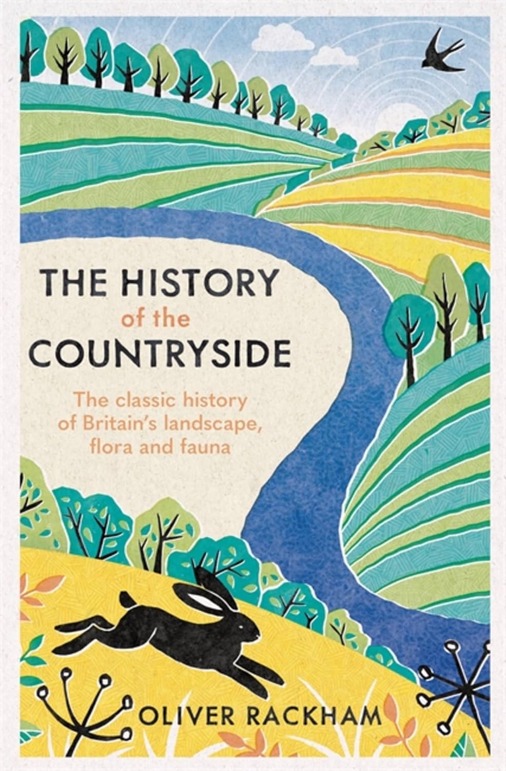 The History of the Countryside: The Classic History of Britain's Landscape, Flora and Fauna