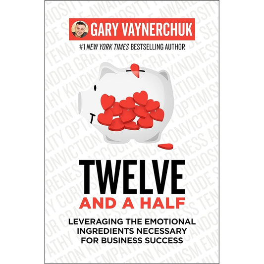 Twelve and a Half: Leveraging the Emotional Ingredients Necessary for Business Success